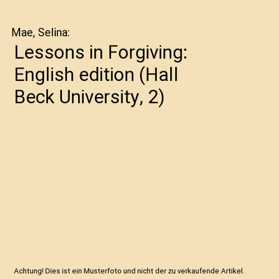 Lessons in Forgiving: English edition [Hall Beck University, 2], Mae, Selina