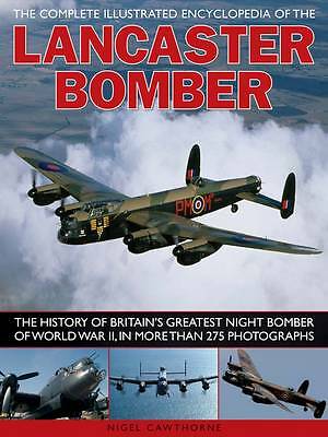 Compl Illust Enc of Lancaster Bomber by Nigel Cawthorne (Paperback, 2011)