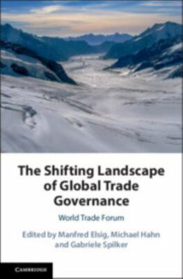 The Shifting Landscape Global Trade Governance World Tr  Hardcover 9781108485678