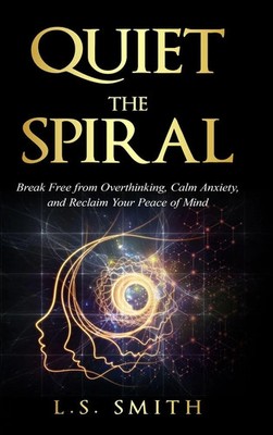 L. S. Smith | Quiet the Spiral | Buch | Englisch (2025) | L.S. Smith