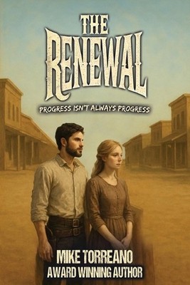 The Renewal: Progress Isn't Always Progress by Mike Torreano Paperback Book