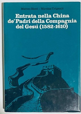 ENTRATA NELLA CHINA DE' PADRI DELLA COMPAGNIA DEL GESU' | 1983 | RICCI-TRIGAULT