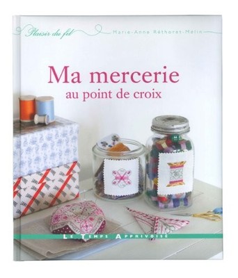 Ma mercerie au point de croix by Rethoret-Melin, Marie-Anne Book The Fast Free