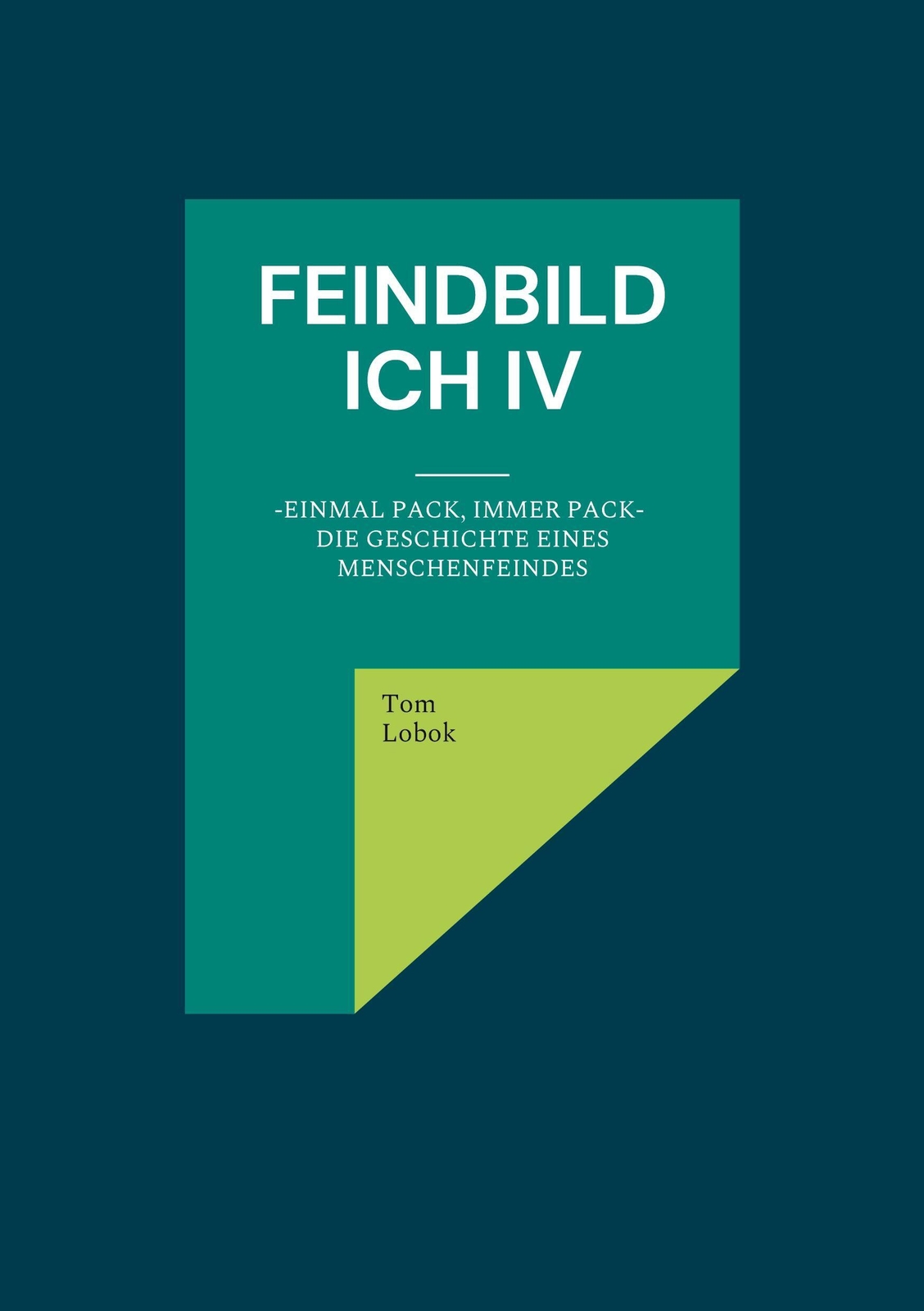Thumbnail - Tom Lobok | Feindbild Ich Iv | Taschenbuch | Deutsch (2020) |
