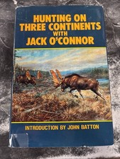 Hunting on Three Continents with Jack O'Connor by Jack O'Connor 1987 hardcover