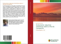 José Pedro Da Ros | Ecoturismo: Algumas MemóRias Sobre A Ilha Do Campeche | Buch