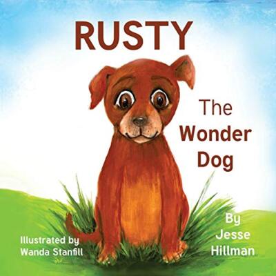 Rusty The Wonder Dog Jesse Hillman New Book 9781736152522