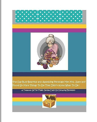 The Day Busy Beatrice and Appeasing Penelope Met Mrs. Zany and Found So Many ...