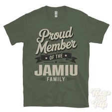 PROUD MEMBER OF THE JAMIU FAMILY T-SHIRT surname last name heritage ancestry