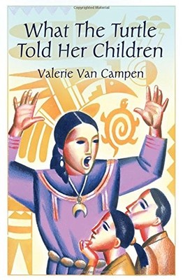 WHAT THE TURTLE TOLD HER CHILDREN By Van Valerie Campen **BRAND NEW**