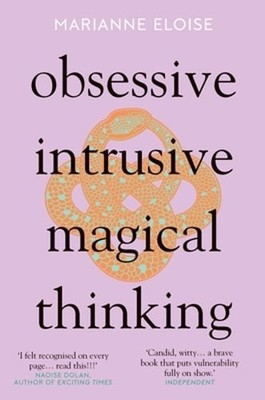 Obsessive, Intrusive, Magical Thinking by Marianne Eloise: Used