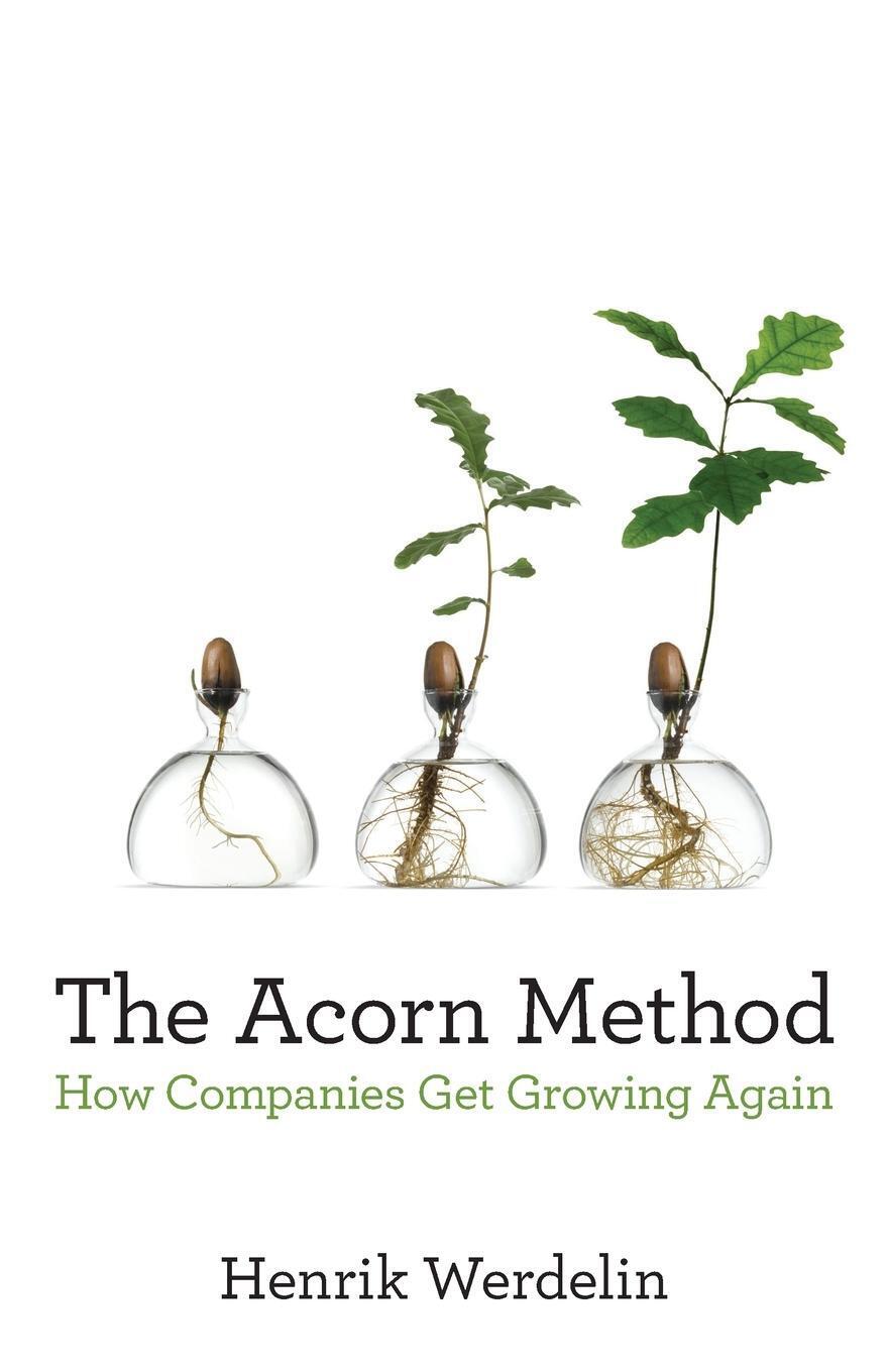 Thumbnail - The Acorn Method | How Companies Get Growing Again | Henrik Werdelin |
