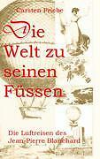 Thumbnail - Die Welt Zu Seinen Füssen | Buch | 9783833438622