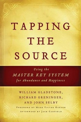 Tapping the Source: Using the Master Key System for A... by Selby, John Hardback