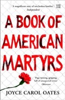 A Book Of American Martyrs: Joyce Carol Oates Joyce Carol Oates