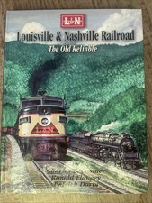 Louisville & Nashville Railroad The Old Reliable by Castner Flanary Dorin HC