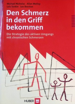 Den Schmerz in den Griff bekommen : die Strategie des aktiven Umgangs mit chroni