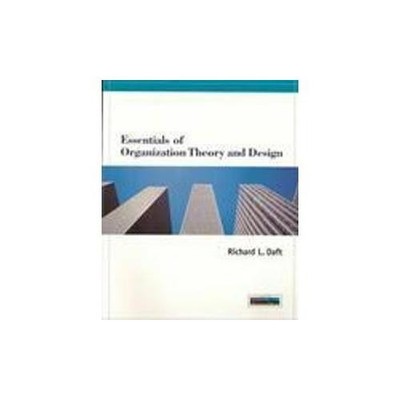 Essentials of Organizational Theory and Design
