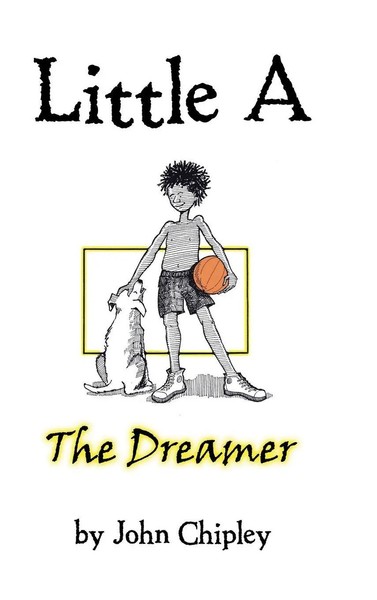 John Chipley | Little A | Buch | Englisch (2017) | The Dreamer | Gebunden-image