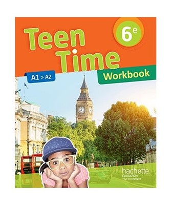 Teen time Anglais Cycle 3 / 6e - Workbook [Ed.2017], Poiré, Christophe