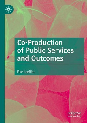 Co-Production of Public Services and Outcomes Elke Loeffler Taschenbuch xvi 2021