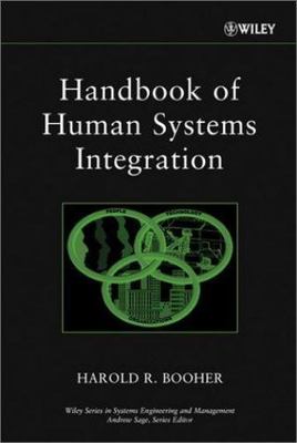 Handbook of Human Systems Integration (Wiley Series in Systems Engineering a...