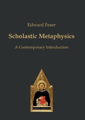 Edward Feser Scholastic Metaphysics (Paperback)