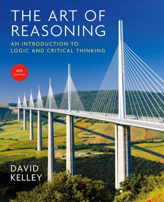 Art of Reasoning | An Introduction to Logic and Critical Thinking | David Kelley