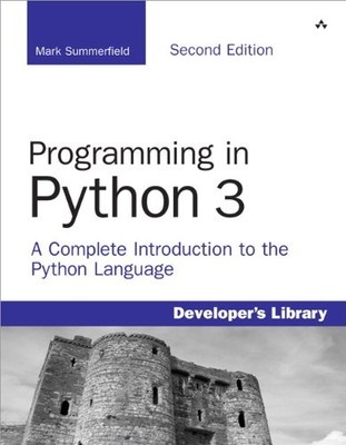 Programming in Python 3: A Complete Introduction to the Python Language (2nd Ed