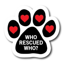 Who Rescued Who Pawprint Car Magnet 5" Paw Print Auto Truck Decal Magnet