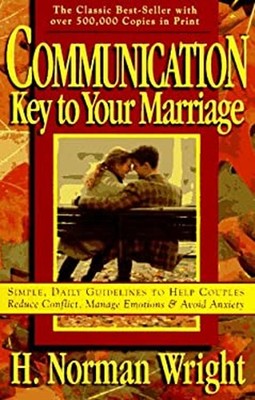 Communication : Key to Your Marriage Paperback H. Norman Wright