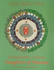 Na Kaikamahine 'o Haumea - Daughters of Haumea
