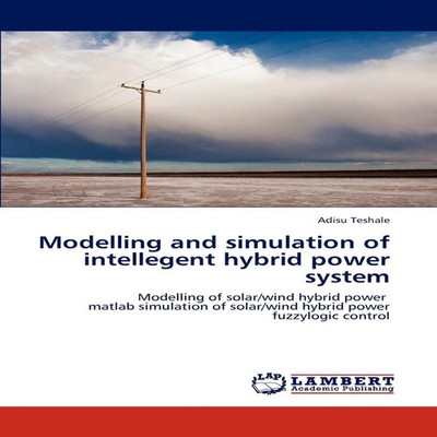 Modelling and Simulation of Intellegent Hybrid Power System Tesha