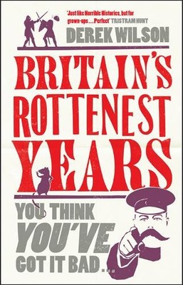 Britain's Really Rottenest Years: Why This Year Might Not be ... - 9781906021580