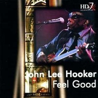 John LEE Hooker - I Feel Good COUNTRY-BLUES CD (VeröFfentlichung 2000)