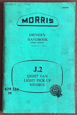 MORRIS J.2 Drivers Handbook MAR 1957 #AAK 9767  Light Van PICKUP Minibus