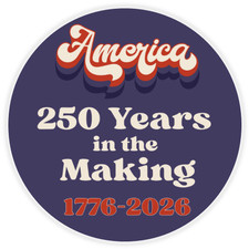 America 250 Years in the Making 1776-2026 - 3 Pack Circle Stickers 3 Inch