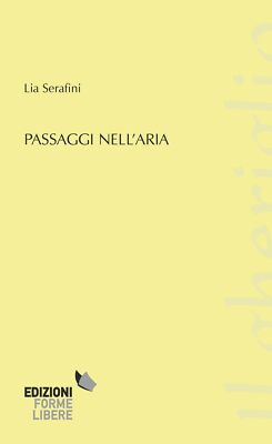 Passaggi nell'aria - [Edizioni Forme Libere]
