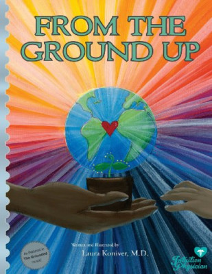 From the Ground Up - Paperback NEW MD, Laura Koniv 01/12/2012