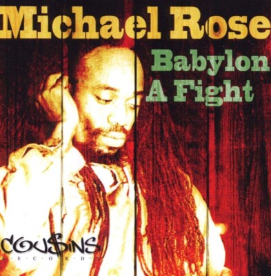 MICHAEL ROSE BABYLON A FIGHT CD 2006 ALBUM SWEET SENSIMENIA EMPRESS LADY PRAY