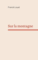 Sur La Montagne Franck Loyat Taschenbuch Kartoniert / Broschiert FranzöSisch
