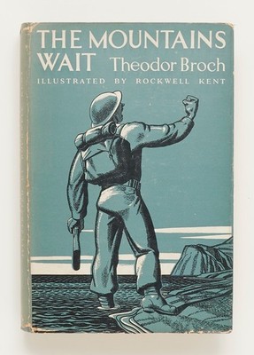 The Mountains Wait SIGNED by THEODORE BROCH - Webb, 1942 - Rockwell Kent