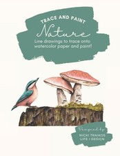 Trace and Paint Nature: Line drawings to trace onto watercolor paper and paint!