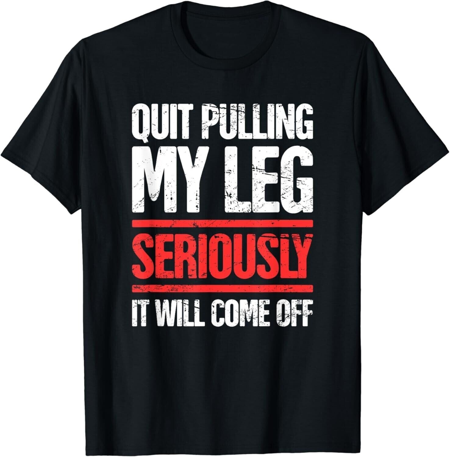 Distressed Funny Present For Leg Amputee Gift T-Shirt, Size M - 3XL
