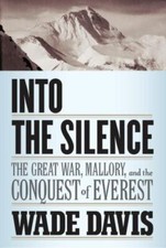 Into the Silence: The Great War, Mallory, and the Conquest of Everest, Davis, Wa