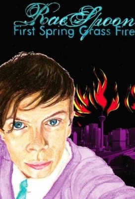 First Spring Grass Fire - Paperback By Spoon, Rae - VERY GOOD
