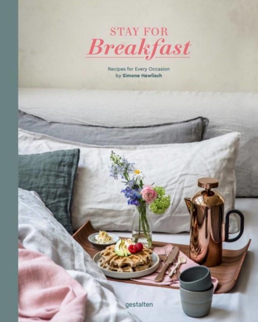 Stay for Breakfast: How the World Starts the Day by Gestalten, Hawlisch New*. - Image 3