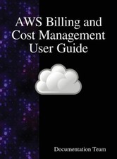 Documentation Te AWS Billing and Cost Management User Gui (Hardback) (UK IMPORT)