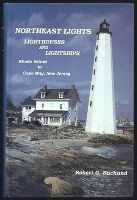 NORTHEAST LIGHTS: LIGHTHOUSES AND LIGHTSHIPS, RHODE ISLAND By Robert G. Bachand