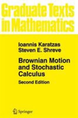 Brownian Motion and Stochastic Calculus Ioannis, Shreve, Steven E